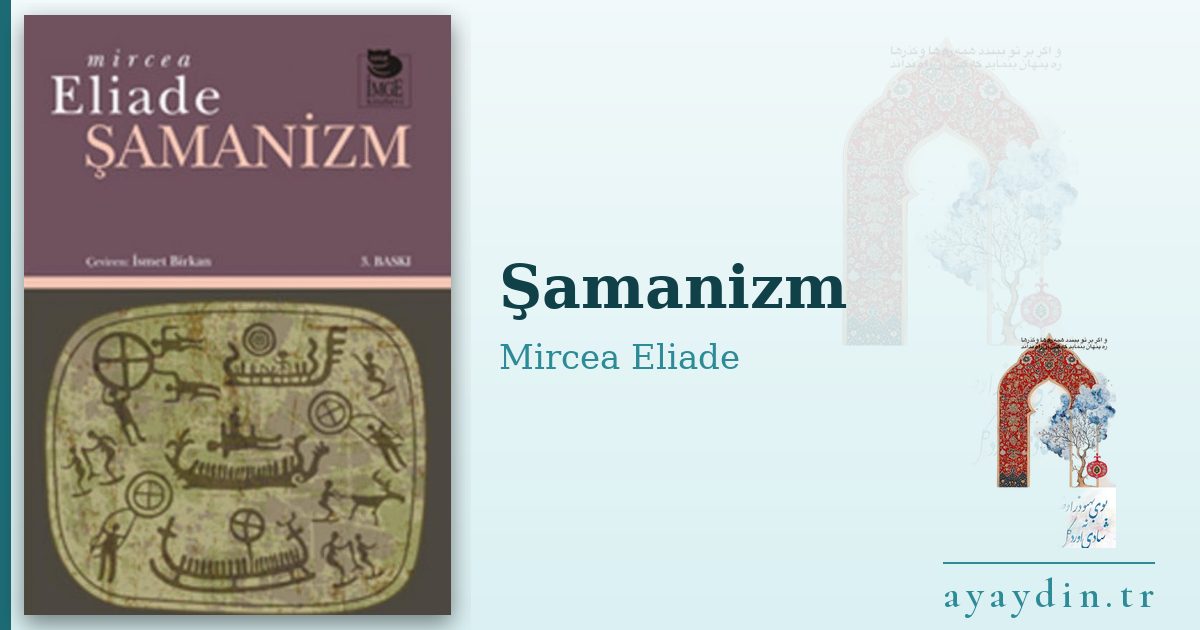 Şamanizm - Mircea Eliade kitap alıntıları ve sözleri