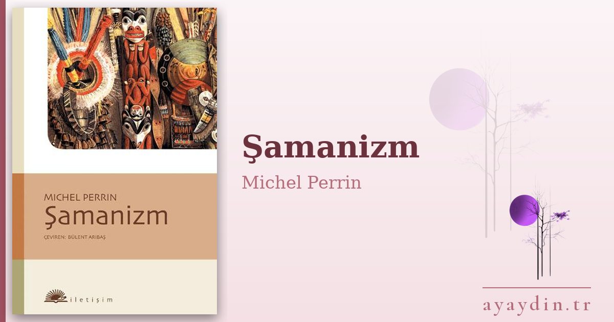 Şamanizm - Michel Perrin kitap alıntıları ve sözleri