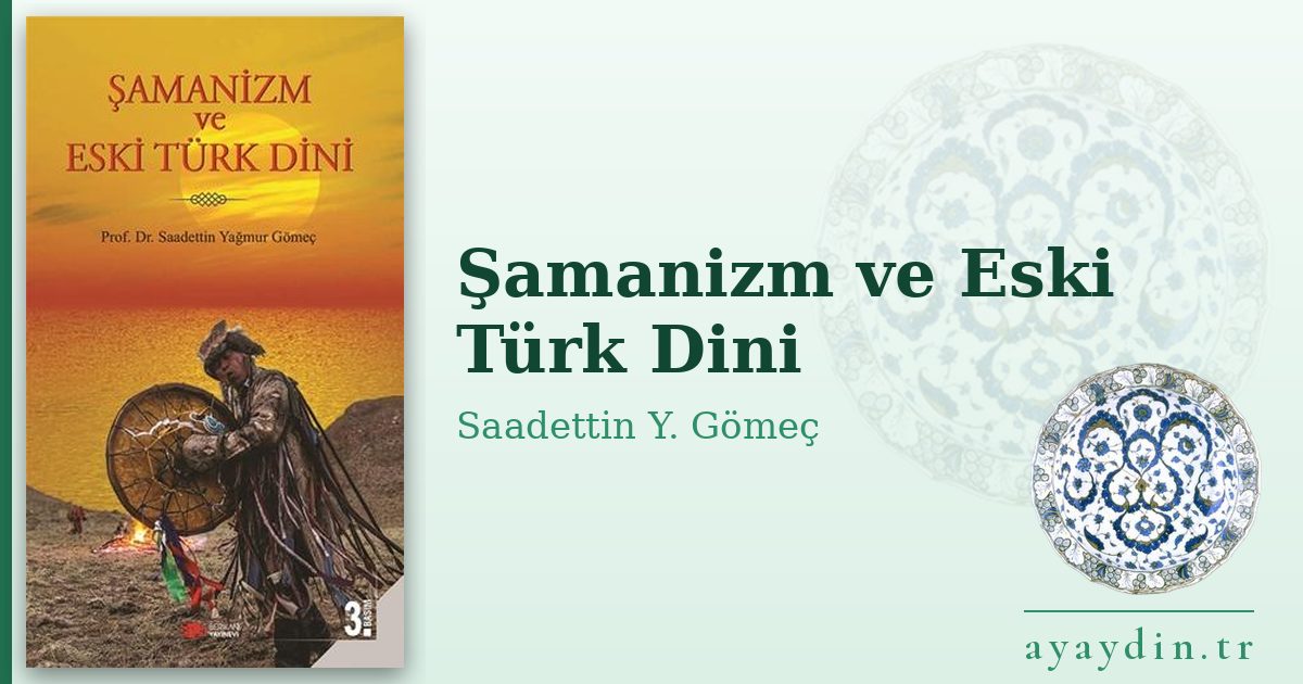 Şamanizm ve Eski Türk Dini - Saadettin Y. Gömeç kitap alıntıları ve sözleri