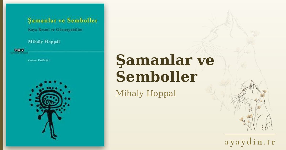 Şamanlar ve Semboller - Mihaly Hoppal kitap alıntıları ve sözleri