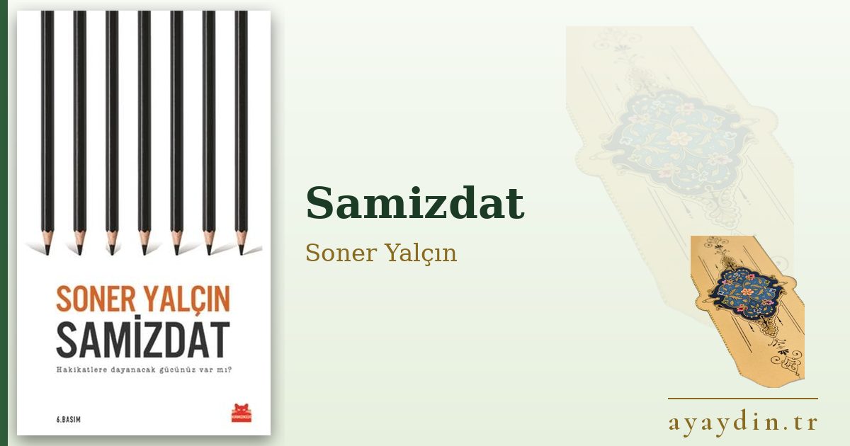 Samizdat - Soner Yalçın kitap alıntıları ve sözleri