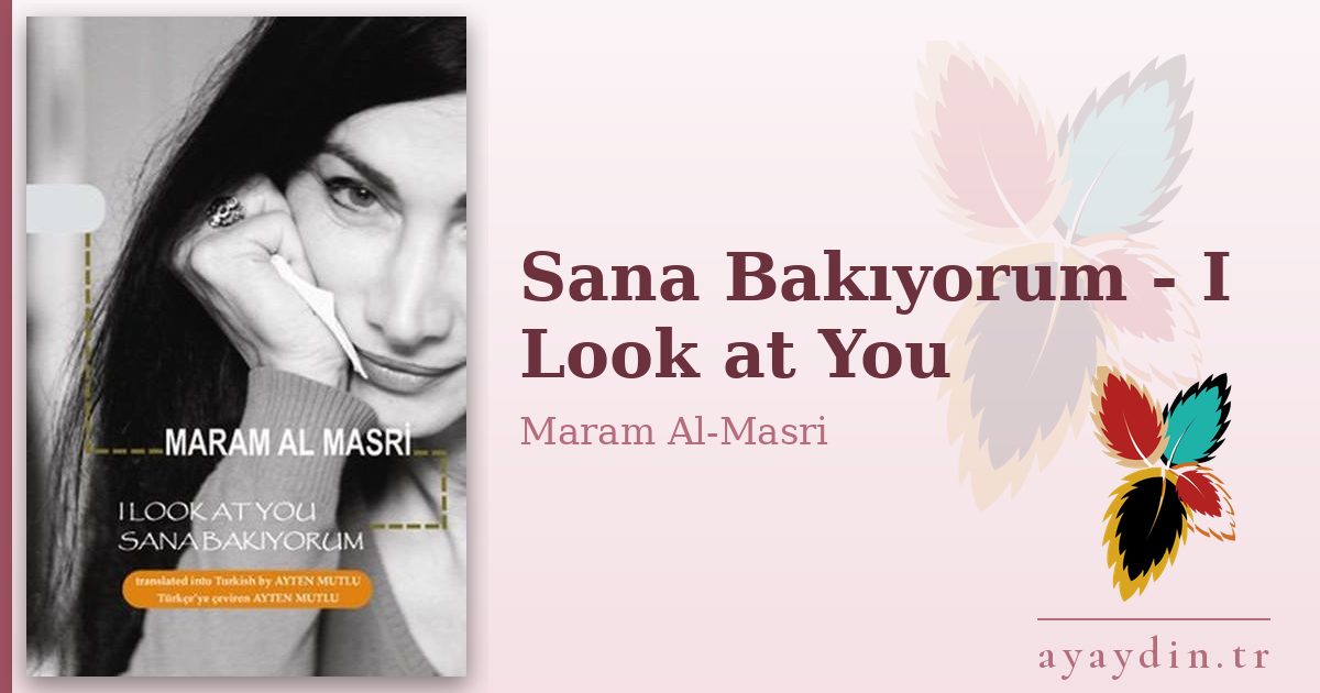 Sana Bakıyorum - I Look at You - Maram Al-Masri kitap alıntıları ve sözleri