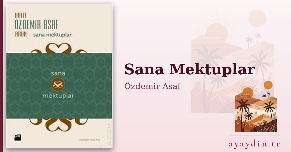 Sana Mektuplar - Özdemir Asaf kitap alıntıları ve sözleri