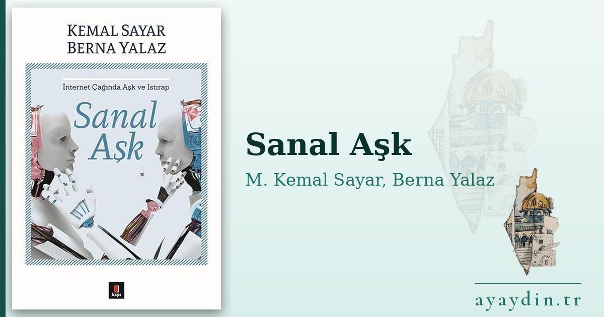 Sanal Aşk - M. Kemal Sayar, Berna Yalaz kitap alıntıları ve sözleri