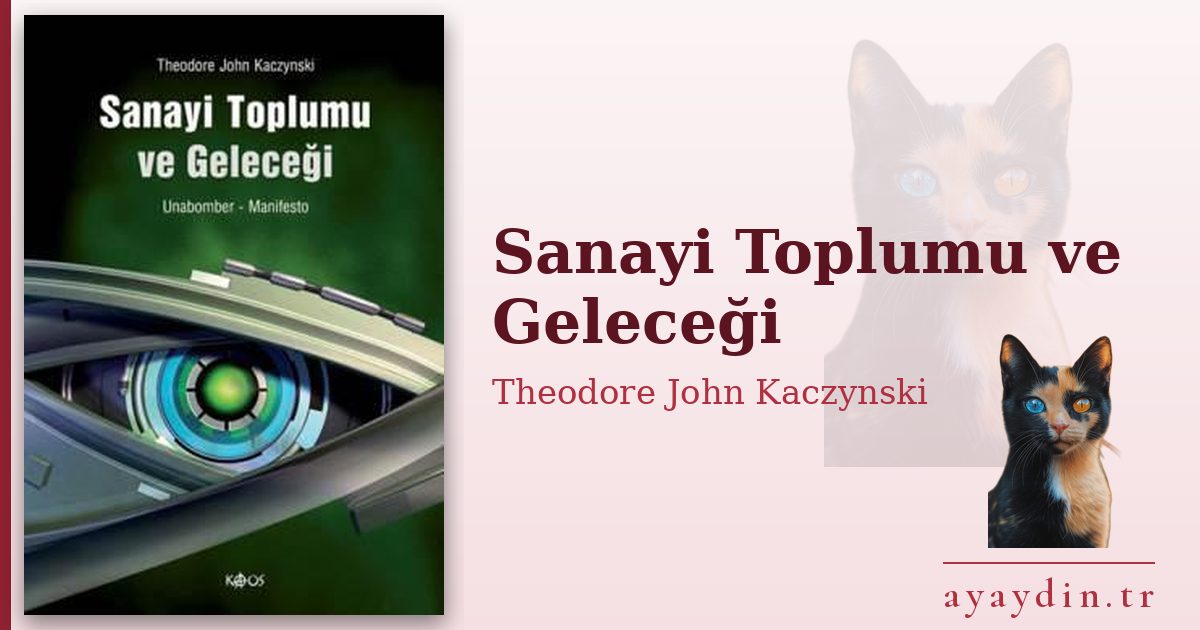 Sanayi Toplumu ve Geleceği - Theodore John Kaczynski kitap alıntıları ve sözleri