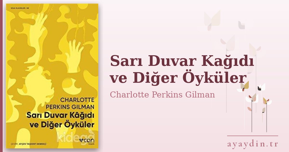 Sarı Duvar Kağıdı ve Diğer Öyküler - Charlotte Perkins Gilman kitap alıntıları ve sözleri