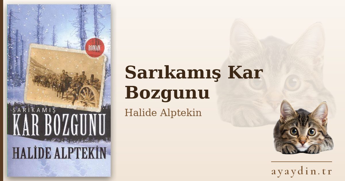 Sarıkamış Kar Bozgunu - Halide Alptekin kitap alıntıları ve sözleri