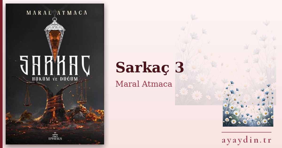 Sarkaç 3 - Maral Atmaca kitap alıntıları ve sözleri