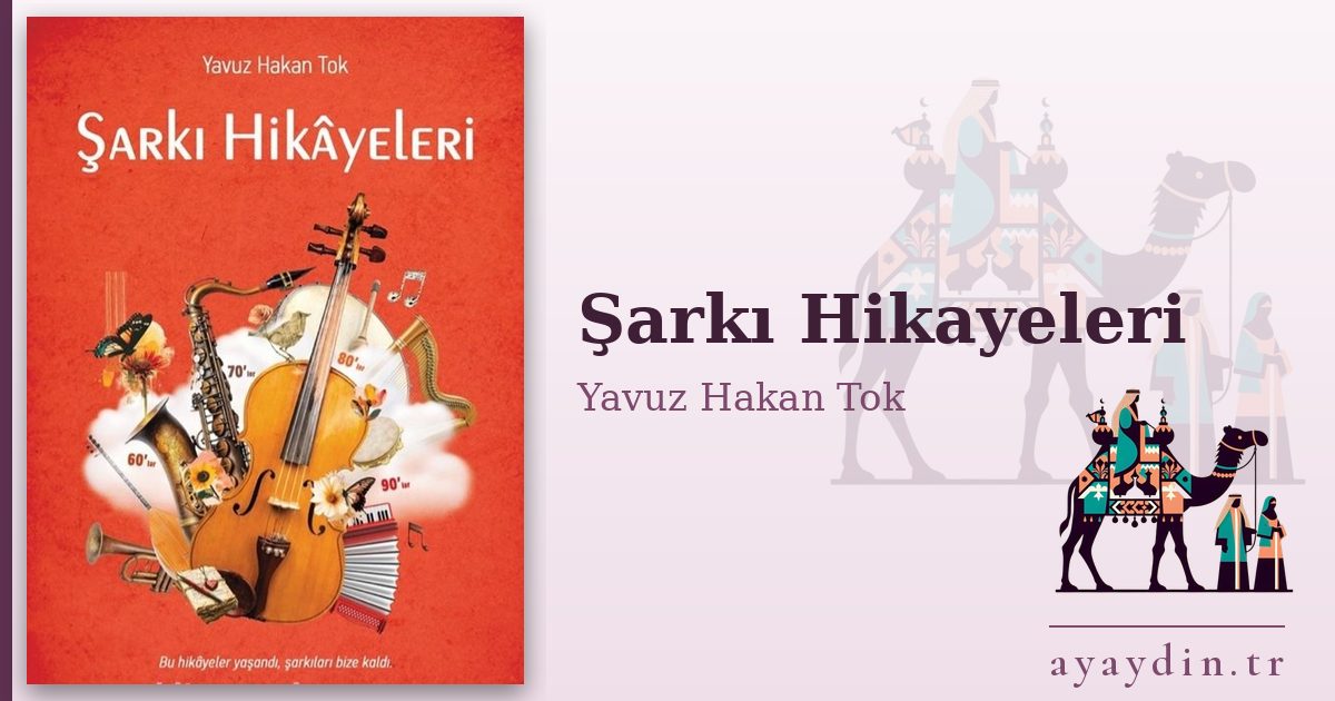 Şarkı Hikayeleri - Yavuz Hakan Tok kitap alıntıları ve sözleri