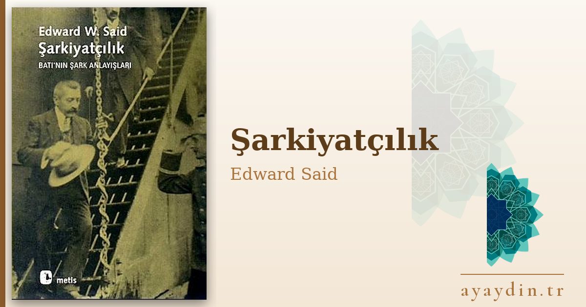 Şarkiyatçılık - Edward Said kitap alıntıları ve sözleri