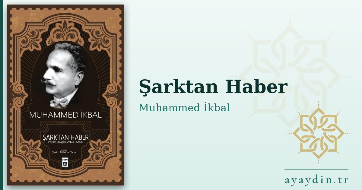 Şarktan Haber - Muhammed İkbal kitap alıntıları ve sözleri