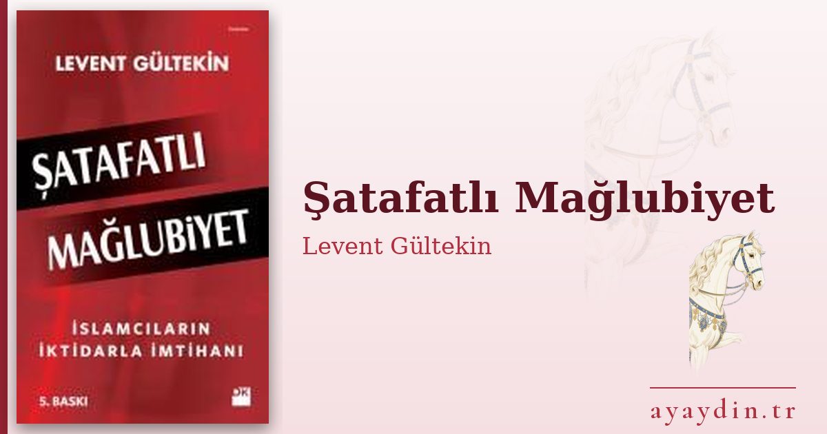 Şatafatlı Mağlubiyet - Levent Gültekin kitap alıntıları ve sözleri