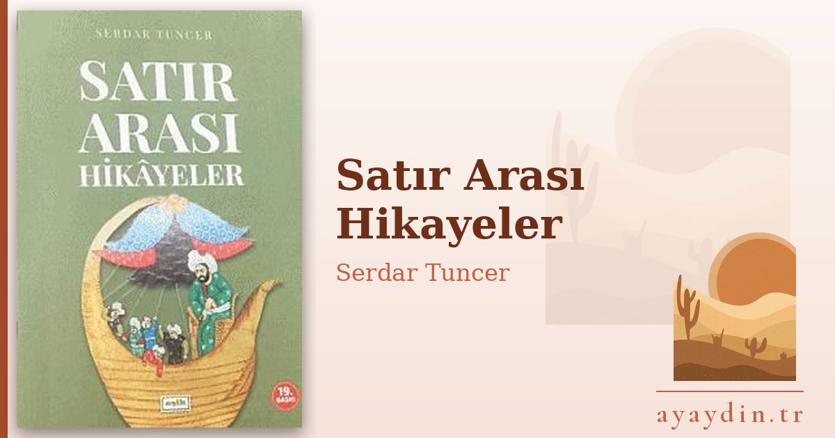 Satır Arası Hikayeler - Serdar Tuncer kitap alıntıları ve sözleri