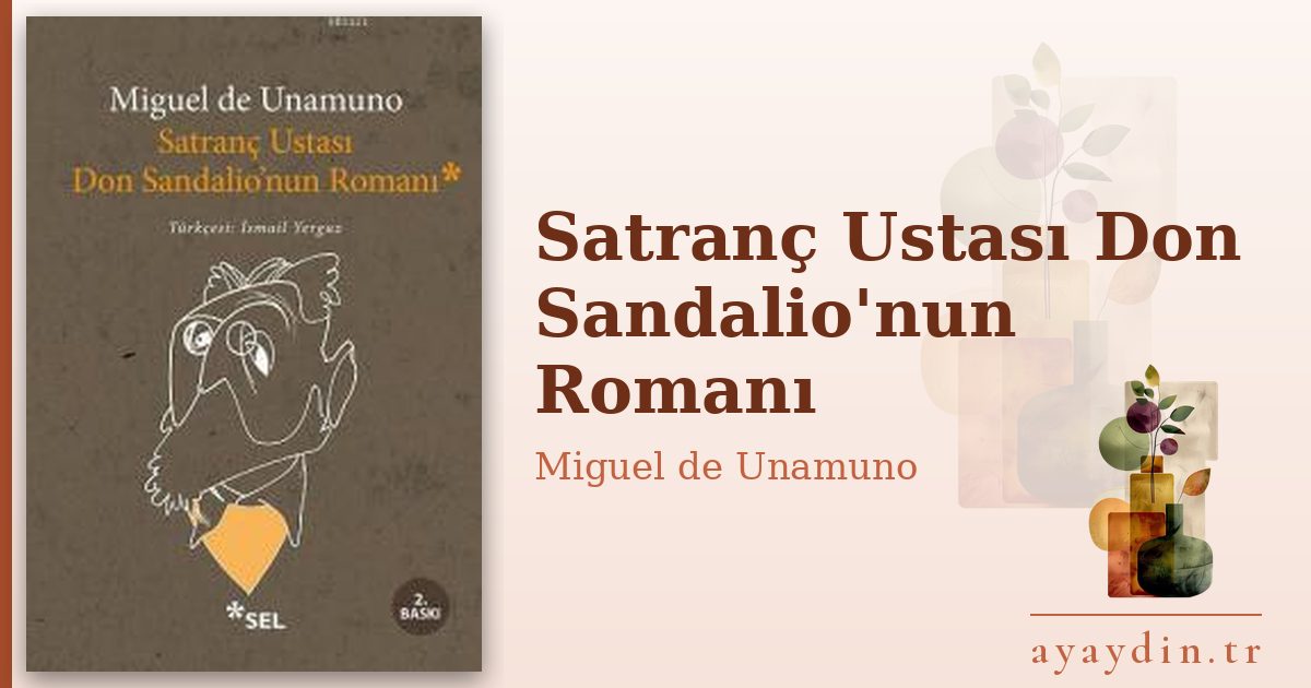 Satranç Ustası Don Sandalio'nun Romanı - Miguel de Unamuno kitap alıntıları ve sözleri