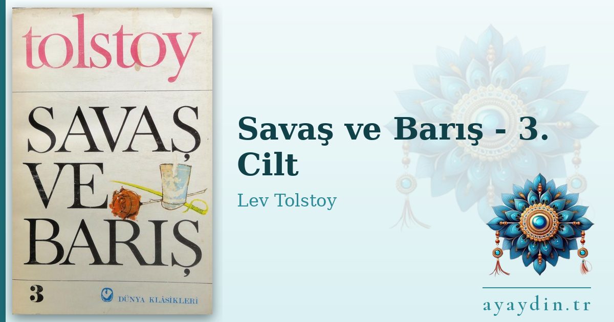 Savaş ve Barış - 3. Cilt - Lev Tolstoy kitap alıntıları ve sözleri