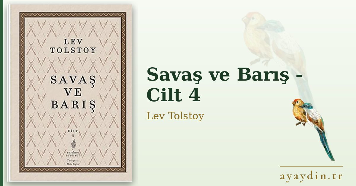 Savaş ve Barış - Cilt 4 - Lev Tolstoy kitap alıntıları ve sözleri