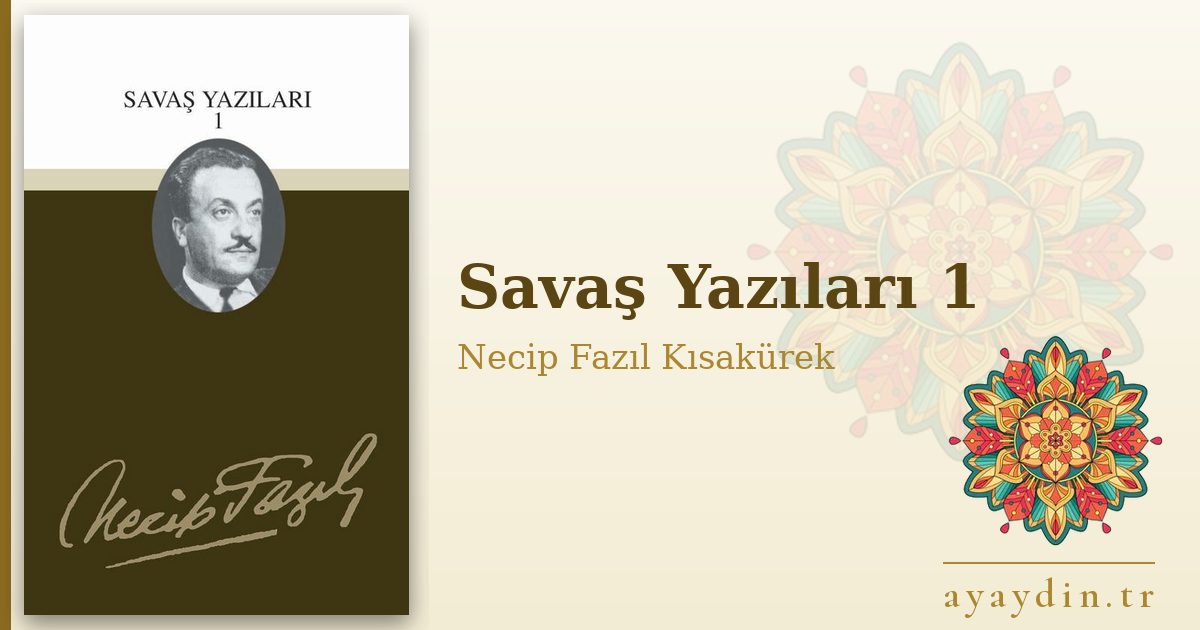 Savaş Yazıları 1 - Necip Fazıl Kısakürek kitap alıntıları ve sözleri