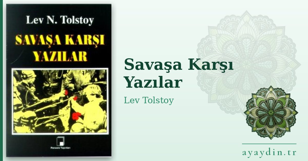 Savaşa Karşı Yazılar - Lev Tolstoy kitap alıntıları ve sözleri