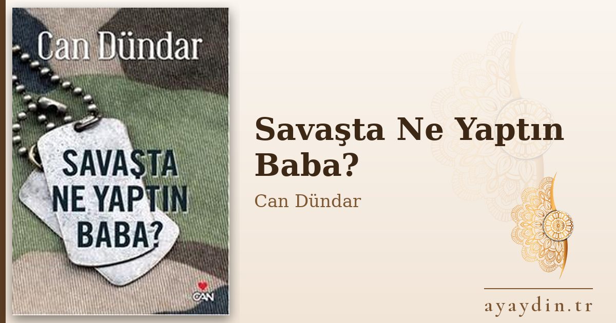 Savaşta Ne Yaptın Baba? - Can Dündar kitap alıntıları ve sözleri