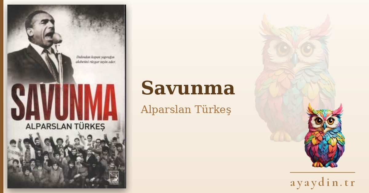 Savunma - Alparslan Türkeş kitap alıntıları ve sözleri