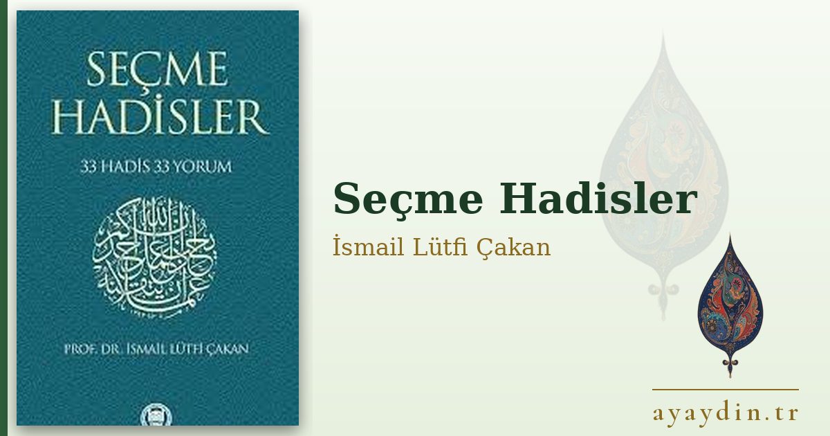 Seçme Hadisler - İsmail Lütfi Çakan kitap alıntıları ve sözleri