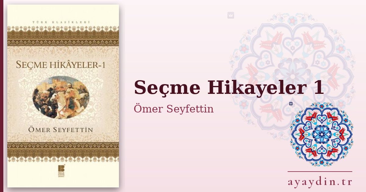 Seçme Hikayeler 1 - Ömer Seyfettin kitap alıntıları ve sözleri