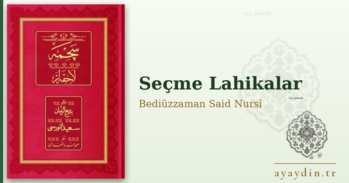 Seçme Lahikalar - Bediüzzaman Said Nursî kitap alıntıları ve sözleri