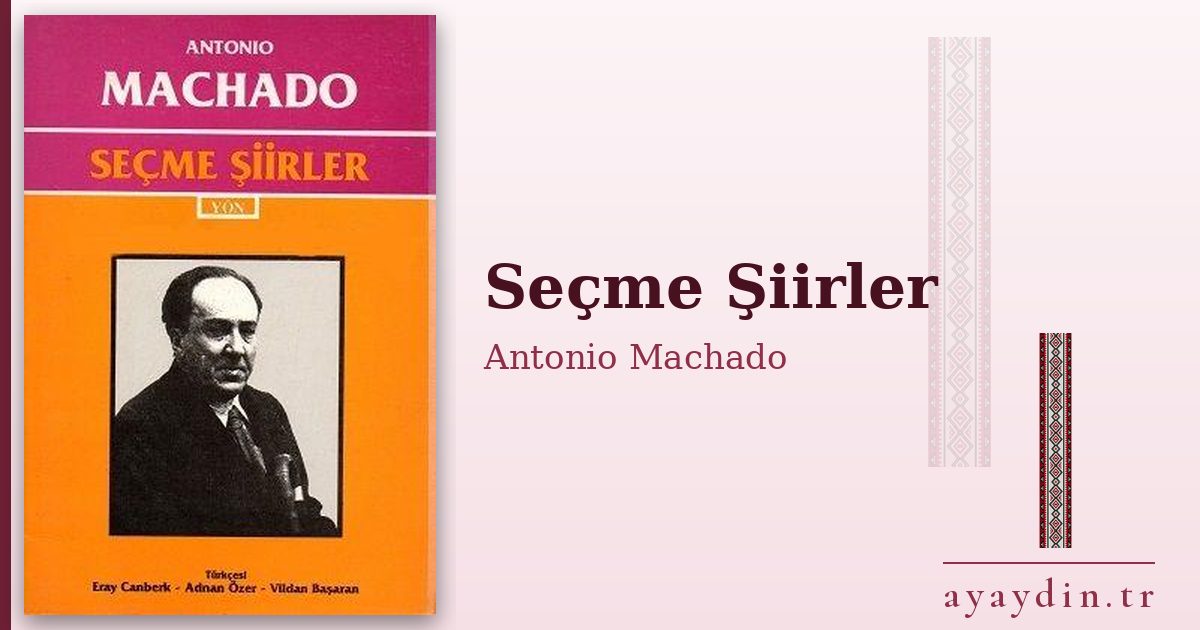 Seçme Şiirler - Antonio Machado kitap alıntıları ve sözleri
