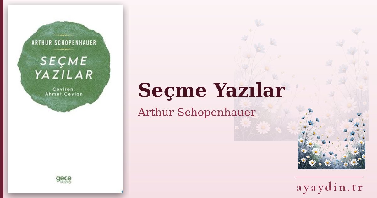 Seçme Yazılar - Arthur Schopenhauer kitap alıntıları ve sözleri