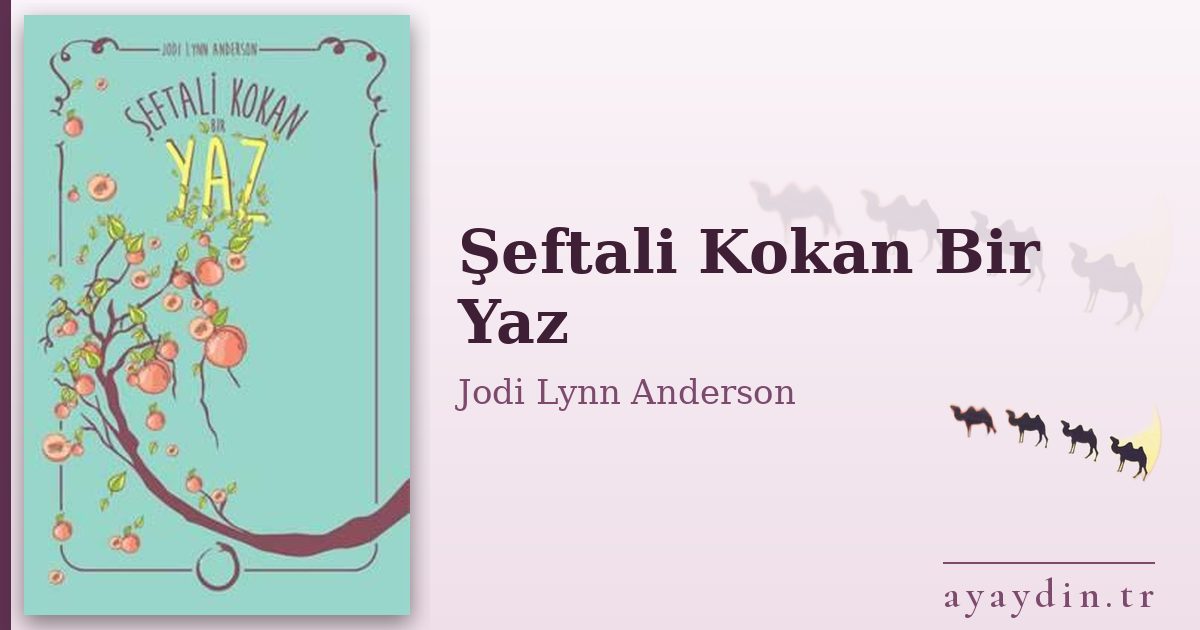 Şeftali Kokan Bir Yaz - Jodi Lynn Anderson kitap alıntıları ve sözleri