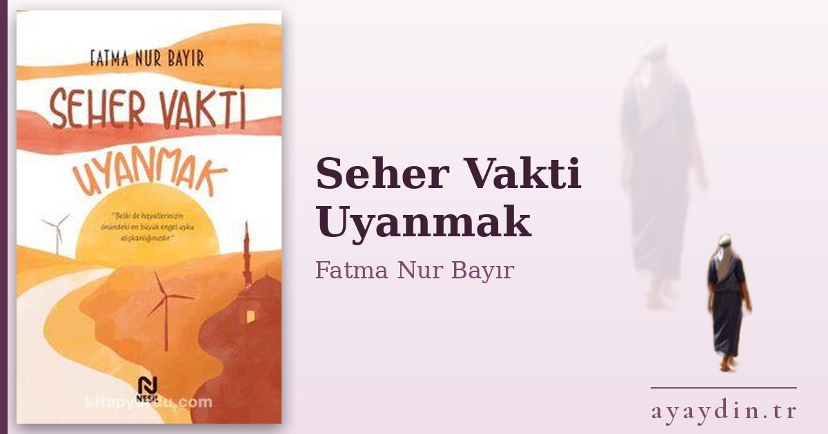 Seher Vakti Uyanmak - Fatma Nur Bayır kitap alıntıları ve sözleri