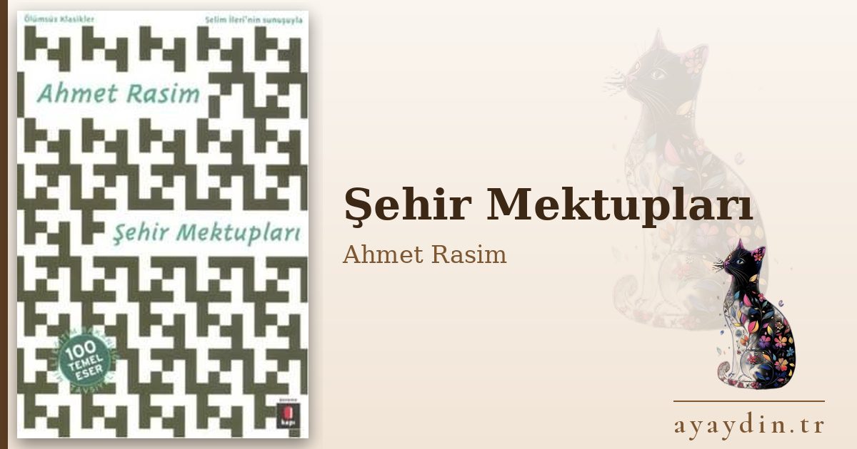 Şehir Mektupları - Ahmet Rasim kitap alıntıları ve sözleri
