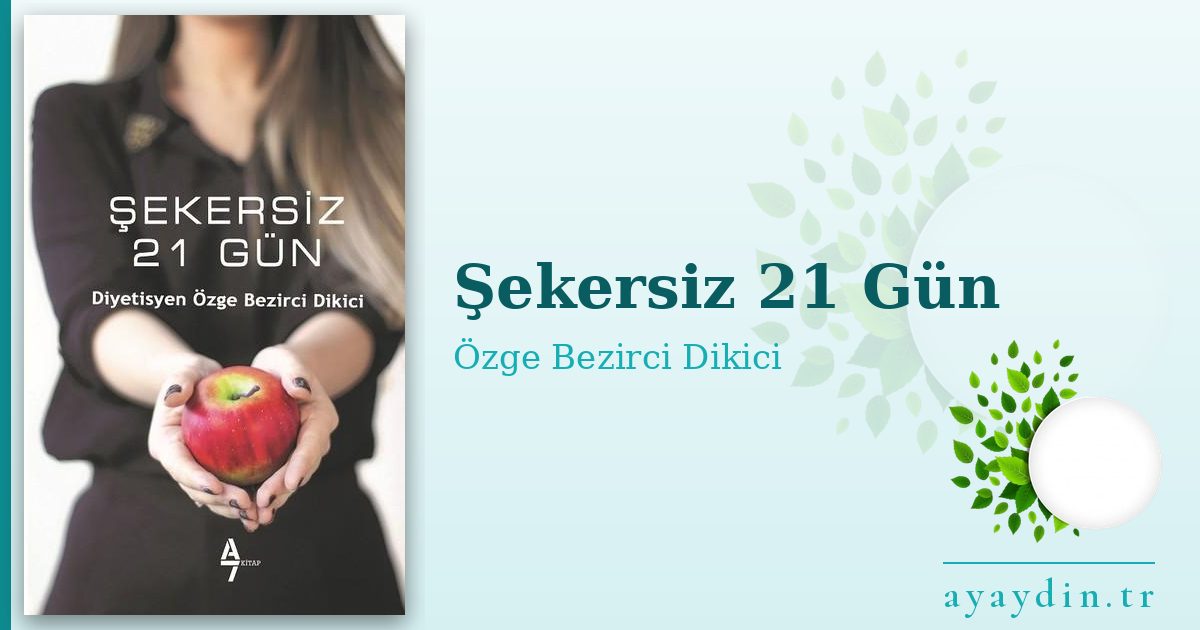 Şekersiz 21 Gün - Özge Bezirci Dikici kitap alıntıları ve sözleri
