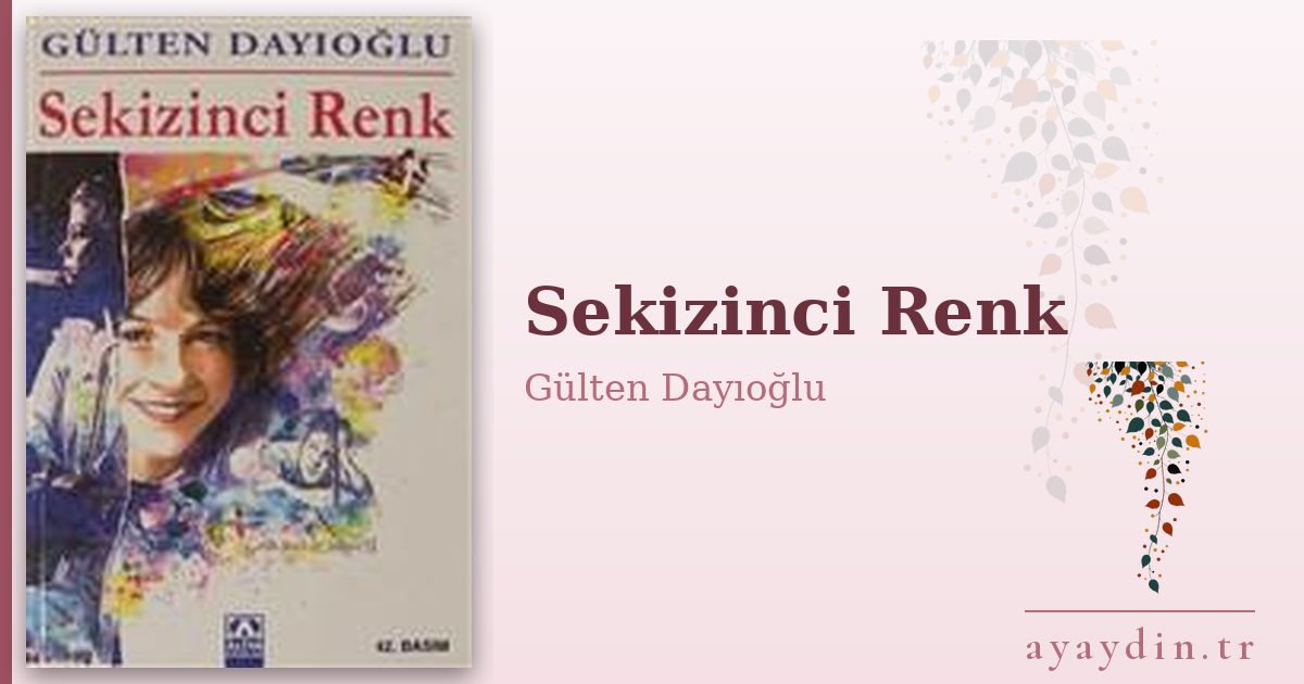 Sekizinci Renk - Gülten Dayıoğlu kitap alıntıları ve sözleri