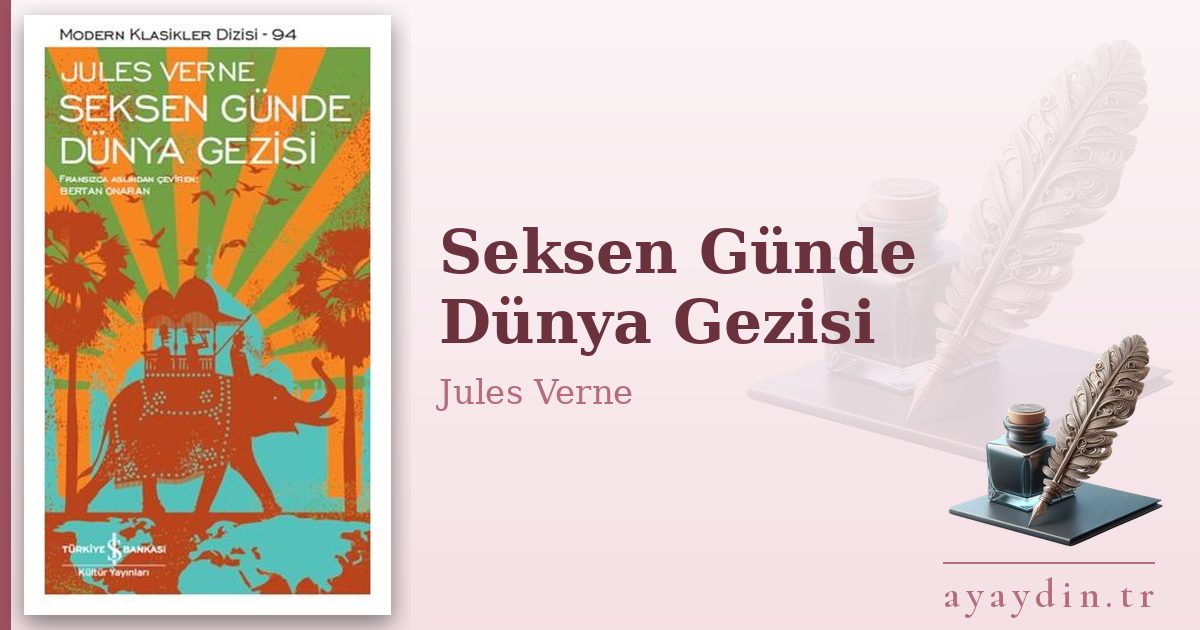 Seksen Günde Dünya Gezisi - Jules Verne kitap alıntıları ve sözleri