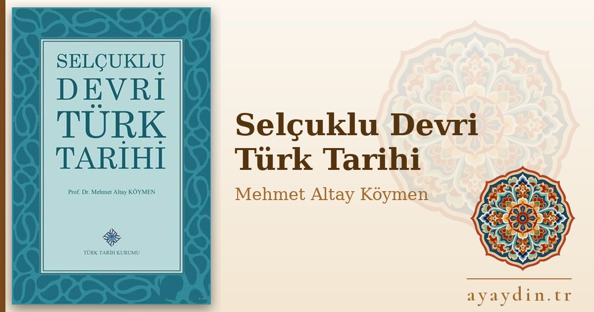 Selçuklu Devri Türk Tarihi - Mehmet Altay Köymen kitap alıntıları ve sözleri