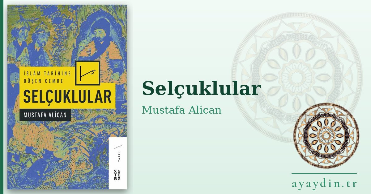 Selçuklular - Mustafa Alican kitap alıntıları ve sözleri