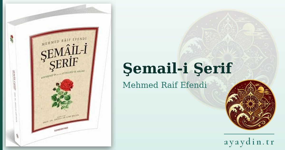 Şemail-i Şerif - Mehmed Raif Efendi kitap alıntıları ve sözleri