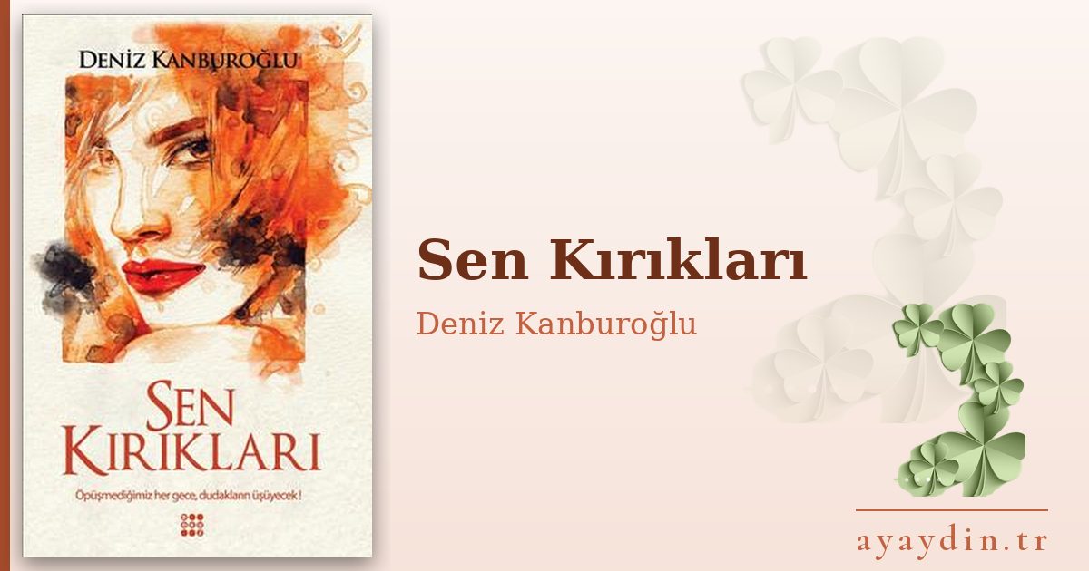 Sen Kırıkları - Deniz Kanburoğlu kitap alıntıları ve sözleri