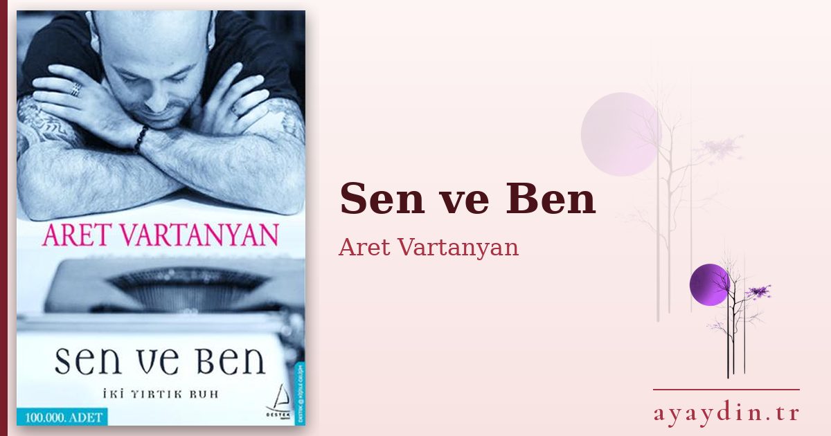 Sen ve Ben - Aret Vartanyan kitap alıntıları ve sözleri