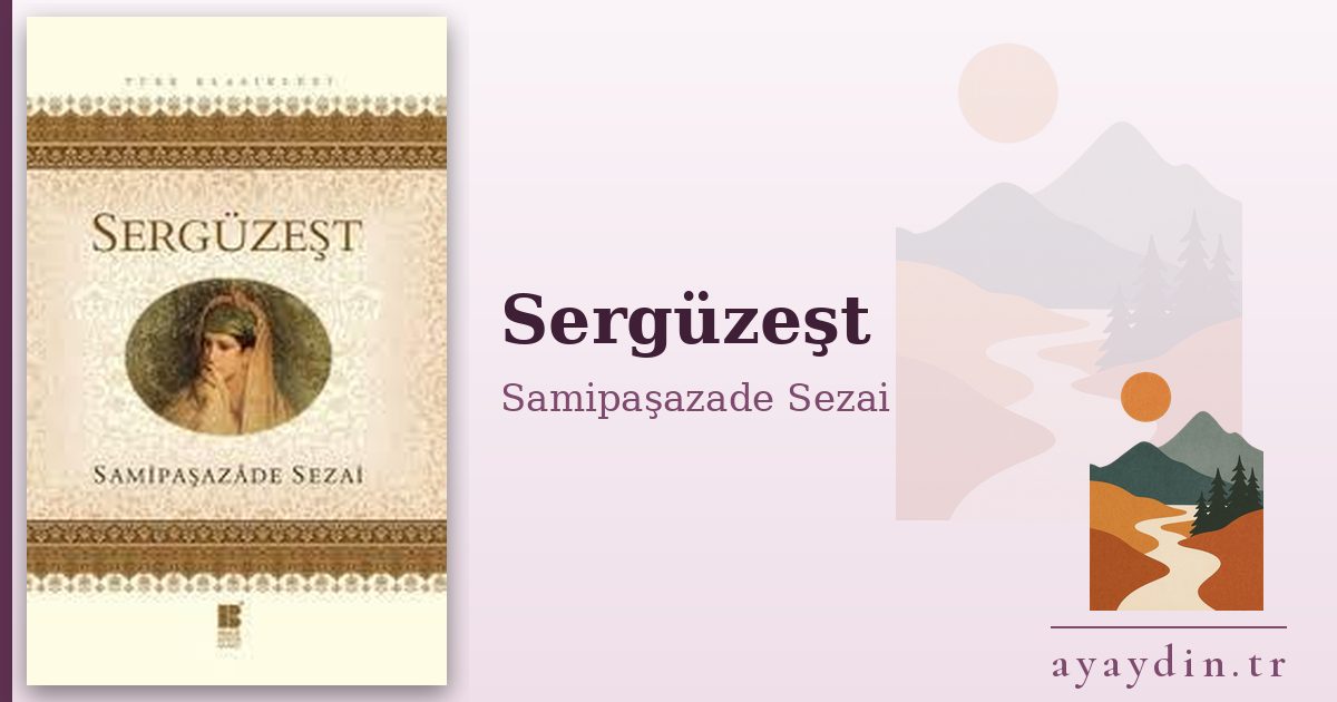 Sergüzeşt - Samipaşazade Sezai kitap alıntıları ve sözleri