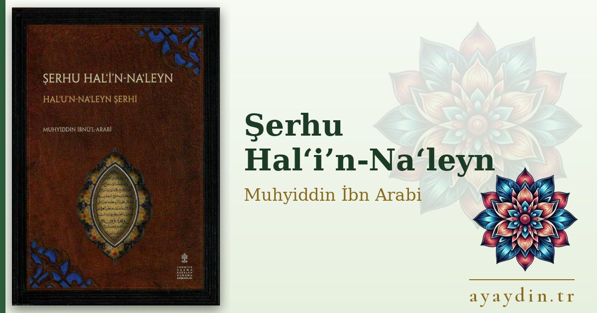Şerhu Hal‘i’n-Na‘leyn - Muhyiddin İbn Arabi kitap alıntıları ve sözleri