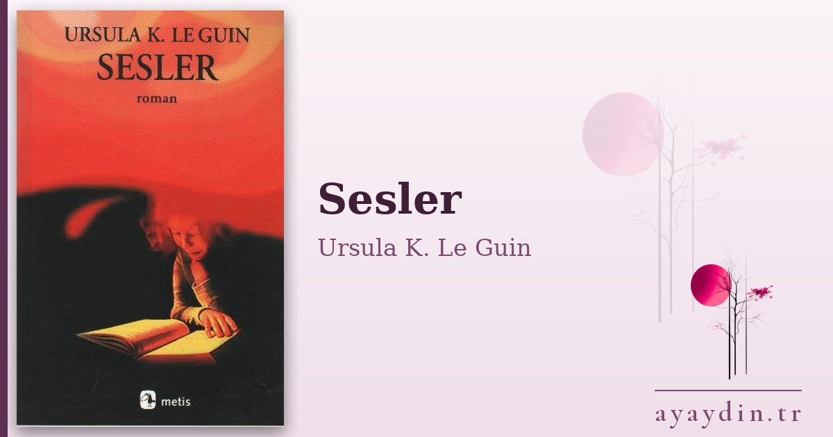 Sesler - Ursula K. Le Guin kitap alıntıları ve sözleri