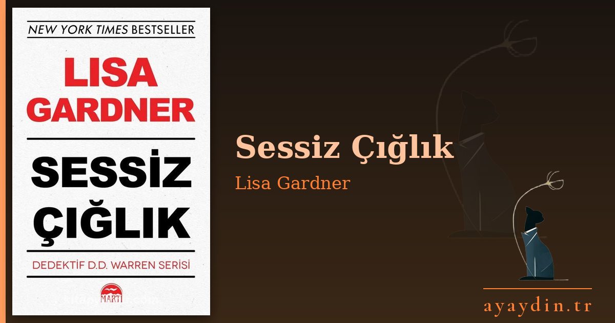 Sessiz Çığlık - Lisa Gardner kitap alıntıları ve sözleri