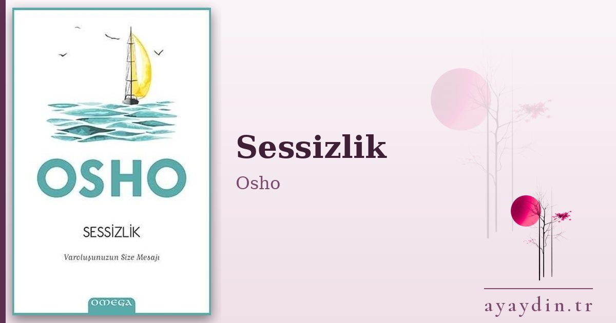 Sessizlik - Osho kitap alıntıları ve sözleri