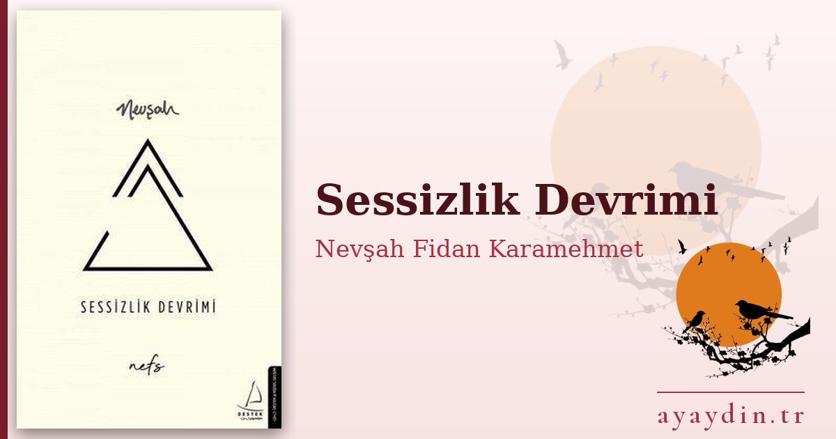 Sessizlik Devrimi - Nevşah Fidan Karamehmet kitap alıntıları ve sözleri