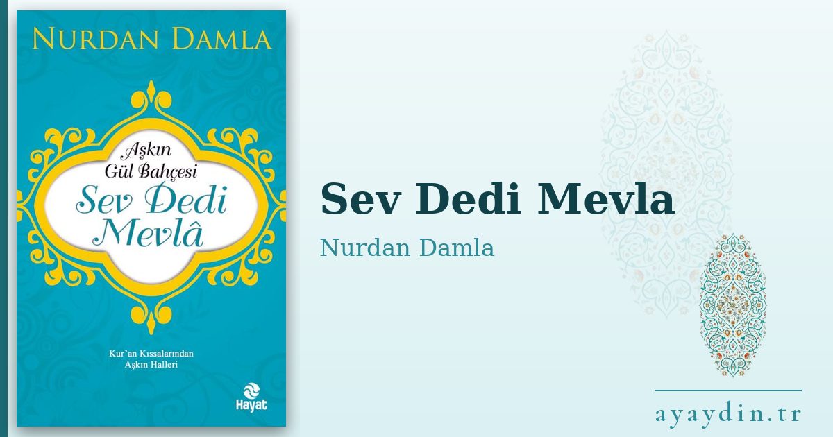 Sev Dedi Mevla - Nurdan Damla kitap alıntıları ve sözleri