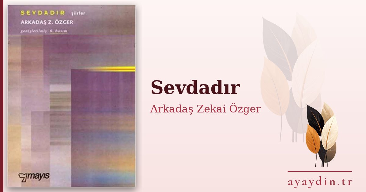 Sevdadır - Arkadaş Zekai Özger kitap alıntıları ve sözleri