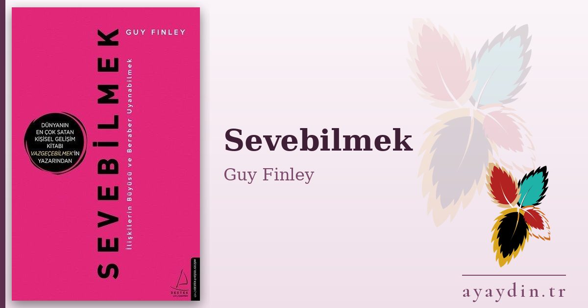 Sevebilmek - Guy Finley kitap alıntıları ve sözleri