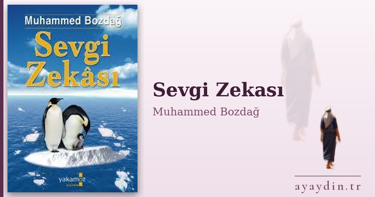 Sevgi Zekası - Muhammed Bozdağ kitap alıntıları ve sözleri